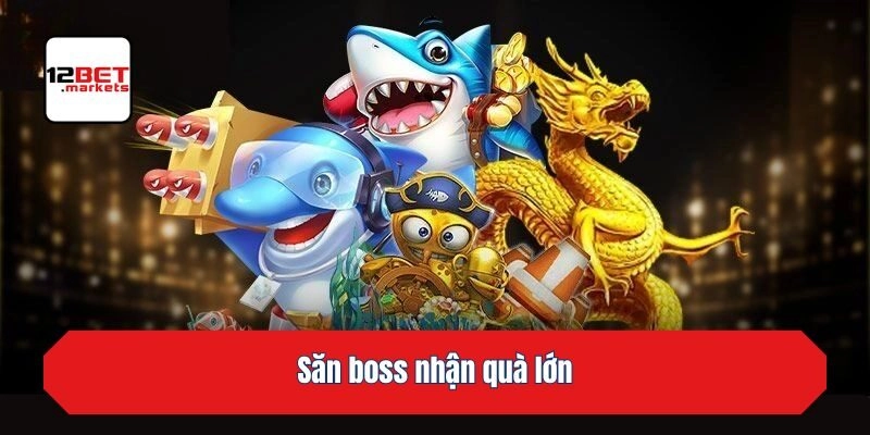 Săn boss nhận quà lớn
