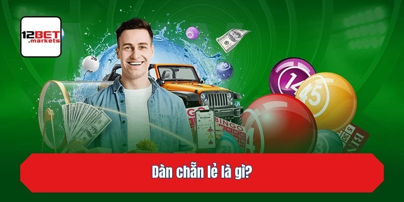Dàn chẵn lẻ là gì?