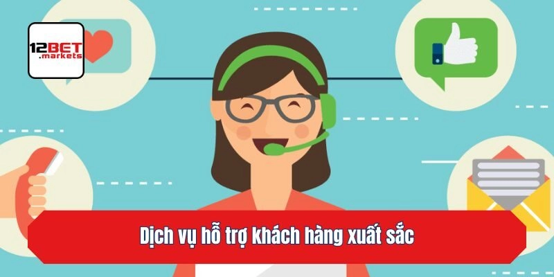 Dịch vụ hỗ trợ khách hàng xuất sắc