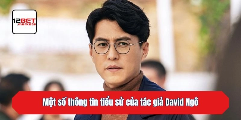 Một số thông tin tiểu sử của tác giả David Ngô