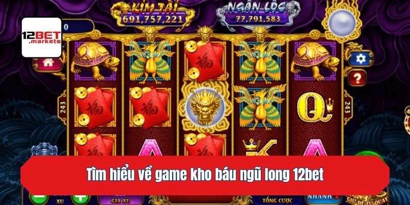 Tìm hiểu về game kho báu ngũ long KU88